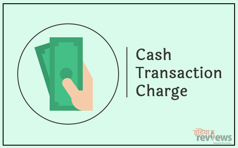 cash transaction charges