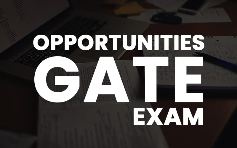 GATE EXAM OPPORTUNITIES