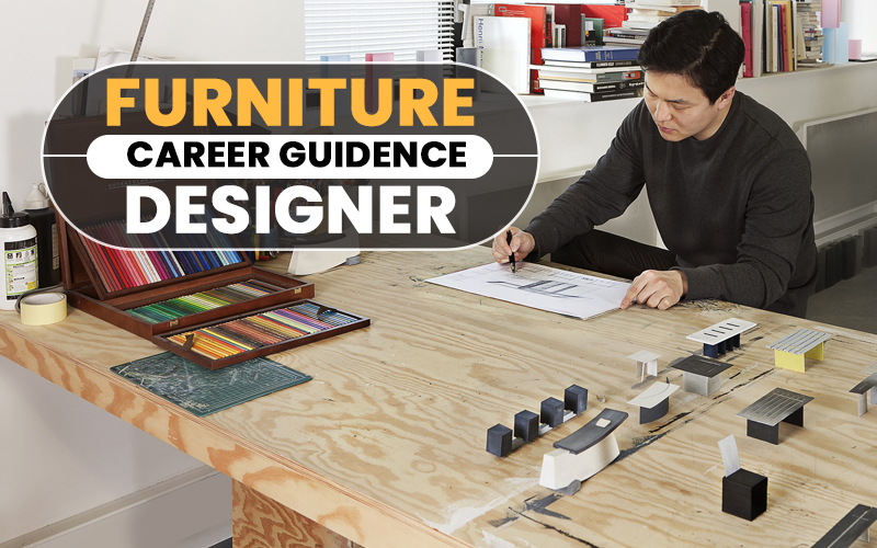 Furniture Designer Career फर्नीचर डिजाइनर कैसे बनें?