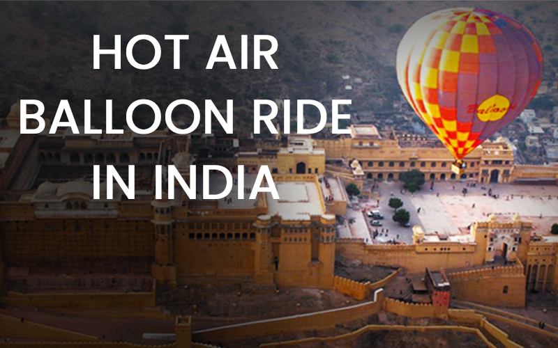 Hot Air Balloon Ride in India भारत में करना है Hot Air Balloon Ride